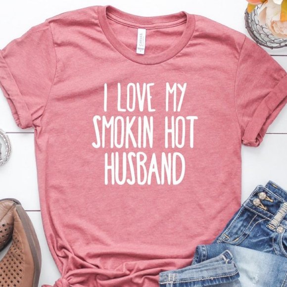 Bella Canvas Tops - I Love My Smokin Hot - Mauve T-shirt, Graphic Tee